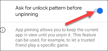 Si lo prefiere, puede solicitar un PIN o patrón de pantalla de bloqueo para desanclar aplicaciones